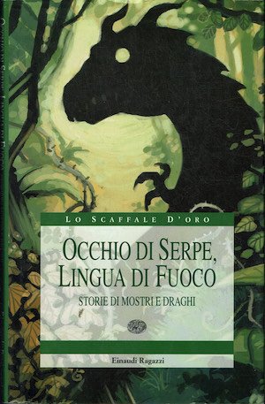 Occhio di serpe, lingua di fuoco. Storie di mostri e …