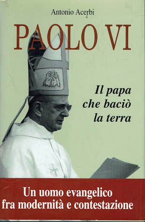 Paolo VI Il Papa che baciò la terra