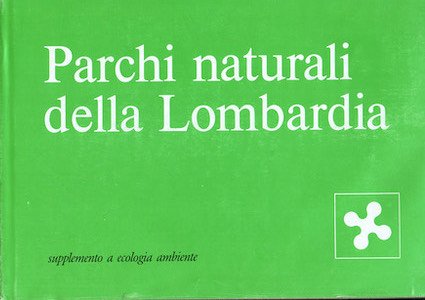 Parchi Naturali della Lombardia. Supplemento a ecologia ambiente | Immagine principale