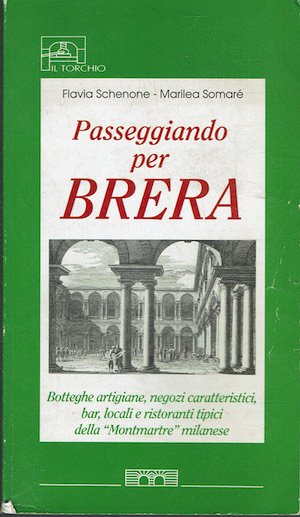 Passeggiando per Brera - Botteghe artigiane, negozi caratteristici, bar, locali …