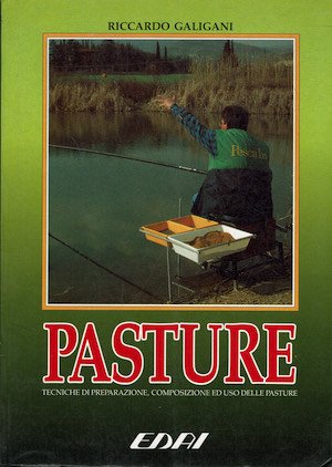 Pasture - Tecniche di preparazione, composizione ed uso delle pasture.
