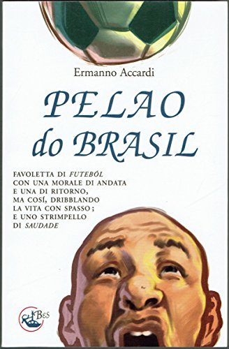 Pelao do Brasil, favoletta di futebol