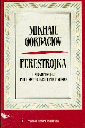 Perestrojka .Il nuovo pensiero per il nostro paese e per …