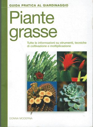 Piante grasse guida pratica al giardinaggio