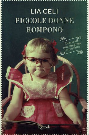 Piccole donne rompono - Diario di una mamma imperfetta