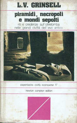 Piramidi, necropoli e mondi sepolti - Riti e credenze sull'oltretomba …