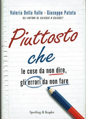 Piuttosto che . Le cose da non dire,gli errori da …