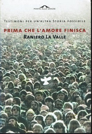 Prima che l'amore finisca - Testimoni per un'altra storia possibile.