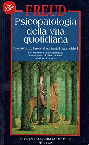 Psicopatologia della vita quotidiana. Dimenticanze, lapsus, sbadataggini, superstizioni
