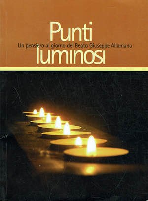 Punti luminosi. Un pensiero al giorno del Beato Giuseppe Allamano