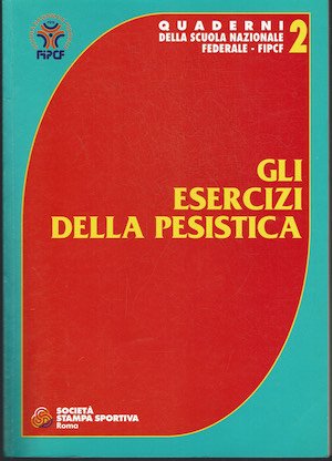 Quaderni della nazionale federale FIPCF .Gli esercizi della pesistica 2