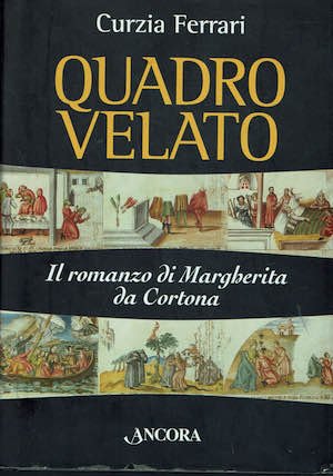 Quadro Velato,il romanzo di Margherita da Cortona