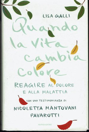 Quando la vita cambia colore. Come reagire al dolore e …