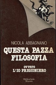 Questa pazza filosofia.Ovvero l'io prigioniero