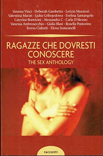 RAGAZZE CHE DOVRESTI CONOSCERE - THE SEX ANTHOLOGY MONDOLIBRI 2005