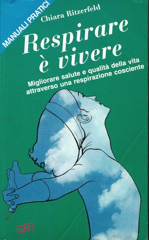 Respirare è vivere - Migliorare salute e qualità della vita …