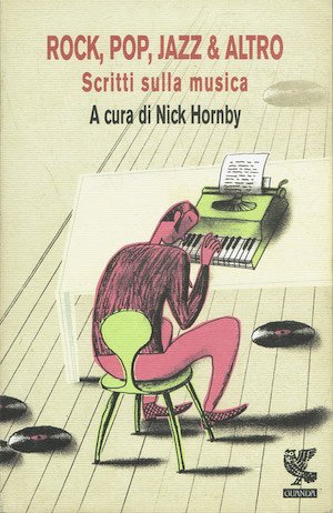 Rock, Pop, Jazz & altro. Scritti sulla musica