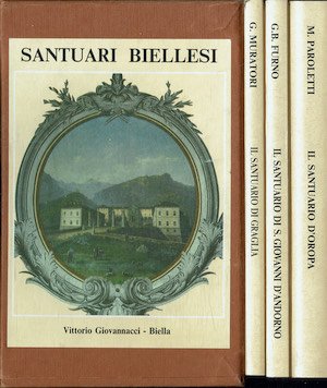 Santuari Biellesi : S.Giovanni D'Andorno - Oropa - Graglia