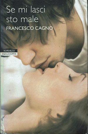 Se mi lasci sto male