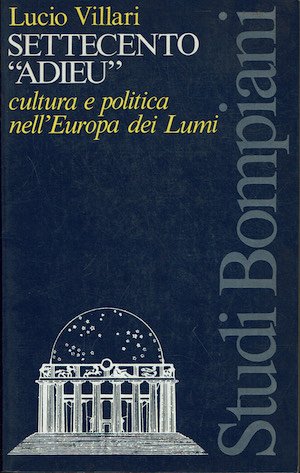 Settecento "adieu " Cultura e politica nell'Europa dei Lumi
