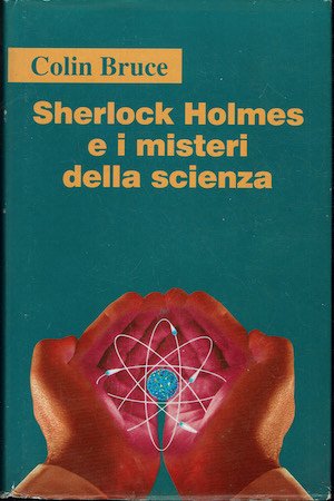 Sherlock Holmes e i misteri della scienza