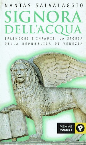 Signora dell'acqua. Splendori e infamie: la storia della Repubblica di …