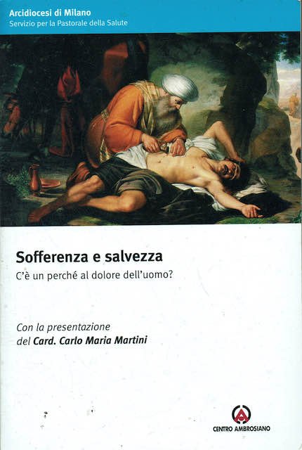 Sofferenza e salvezza. C'è un perchè al dolore dell'uomo?