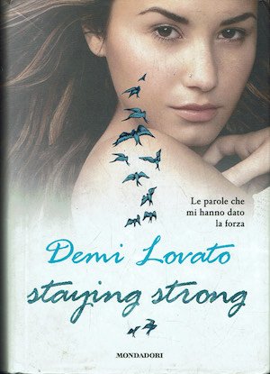 Staying strong. Le parole che mi hanno dato la forza