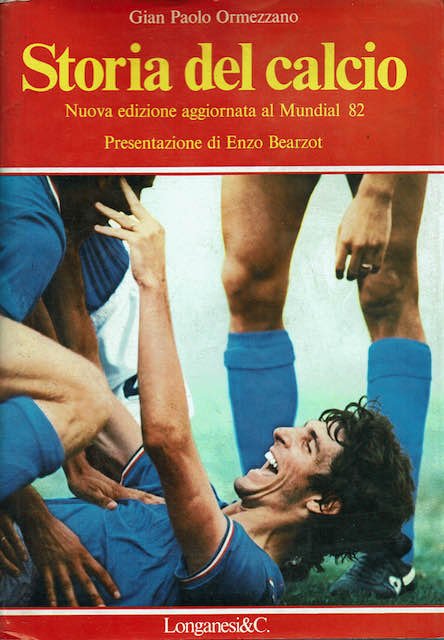 Storia del calcio Nuova edizione aggiornata l Mundial 82