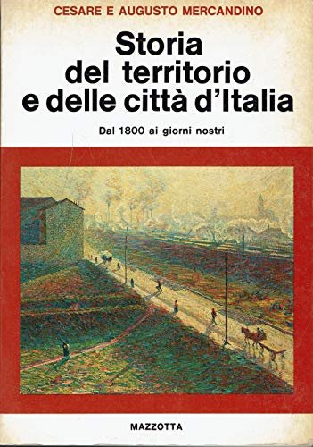 Storia Del Territorio E Delle Città D'Italia. Dal 1800 ai …