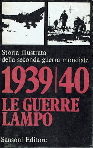 STORIA ILLUSTRATA DELLA SECONDA GUERRA MONDIALE VOL 1 1939/40 LE …