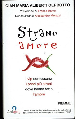 Strano amore,i vip confessano i posti piu' strani dove hanno …