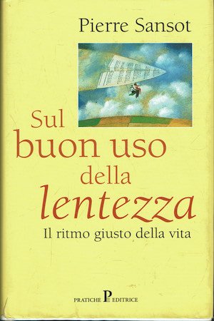 Sul buon uso della lentezza. Il ritmo giusto della vita