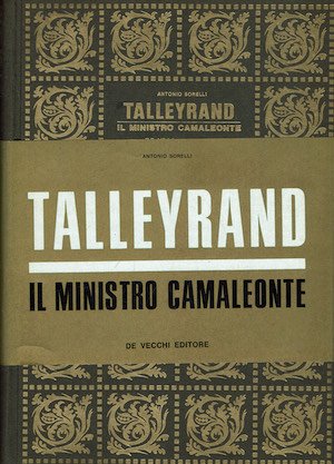 Talleyrand. Il ministro camaleonte
