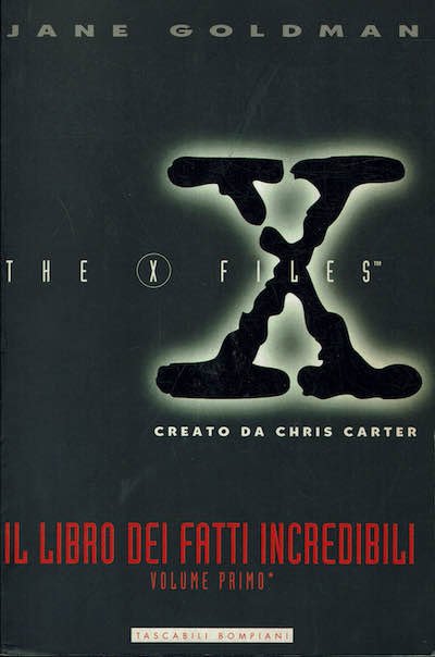 The X File Il libro dei fatti incredibili.Vol 1