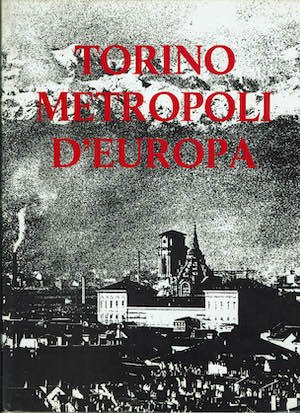 Torino metropoli d'Europa