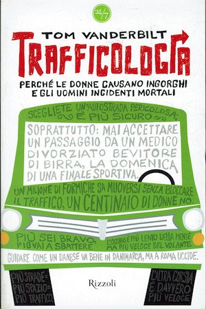 Trafficologia - Perché le donne causano ingorghi e gli uomini …