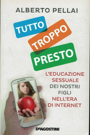 Tutto troppo presto. L'educazione sessuale ai nostri figli nell'era di … | Immagine principale