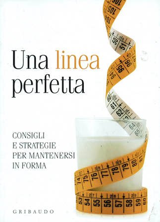 Una linea perfetta - Consigli e strategie per mantenersi in …