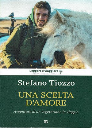 Una scelta d'amore. Avventure di un vegetariano in viaggio | Immagine principale