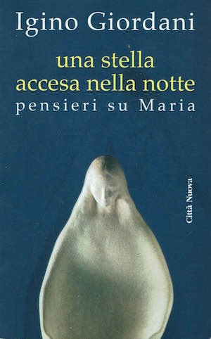 Una stella accesa nella notte - Pensieri su Maria