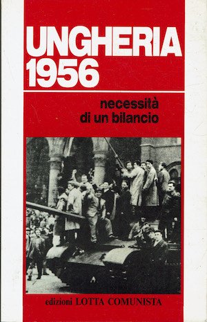 Ungheria 1956 necessità di un bilancio