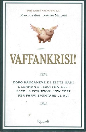 Vaffankrisi! Dopo Biancaneve e i sette naini e Lehman e …