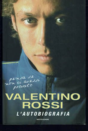 Valentino Rossi. L'autobiografia