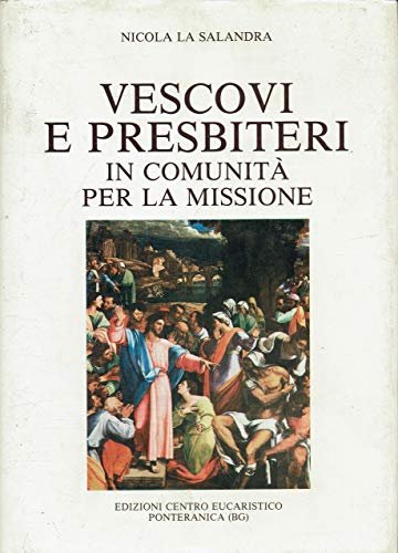 Vescovi E Presbiteri In Comunità Per La Missione