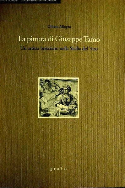 LA PITTURA DI GIUSEPPE TAMO. UN ARTISTA BRESCIANO NELLA SICILIA …