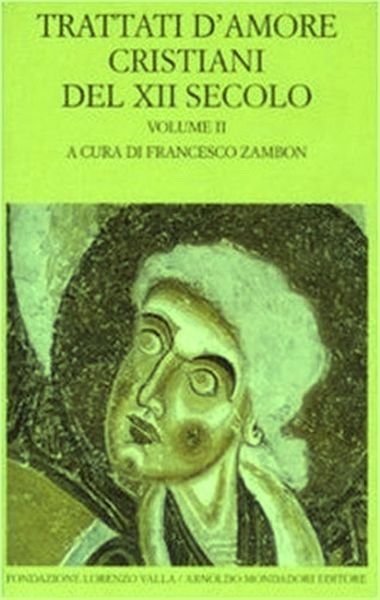 TRATTATI D’AMORE CRISTIANI DEL XII SECOLO (VOLUMI 1 - 2)