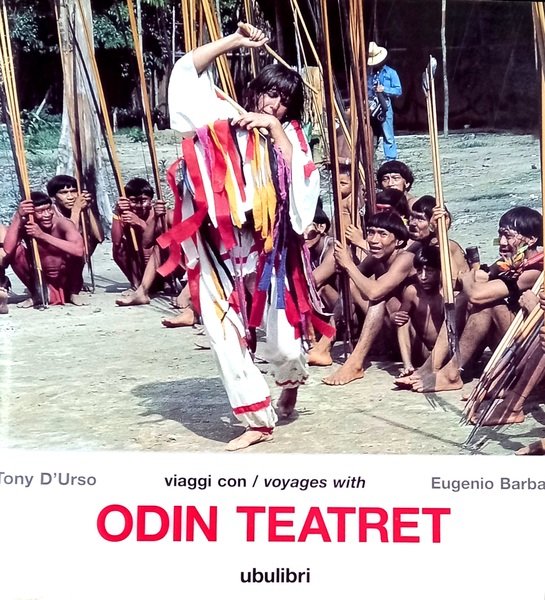 VIAGGI CON ODIN TEATRET-VOYAGES WITH ODIN TEATRET