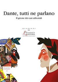 Dante, tutti ne parlano. Il girone dei casi editoriali