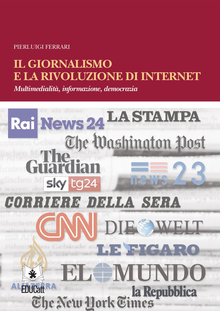 Il giornalismo e la rivoluzione di internet. Multimedialità, informazione, democrazia